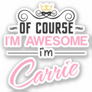 Carrie Of Course I'm Awesome Name