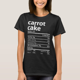 Carrot Cake Nutrition Facts Thanksgiving Christmas T-Shirt