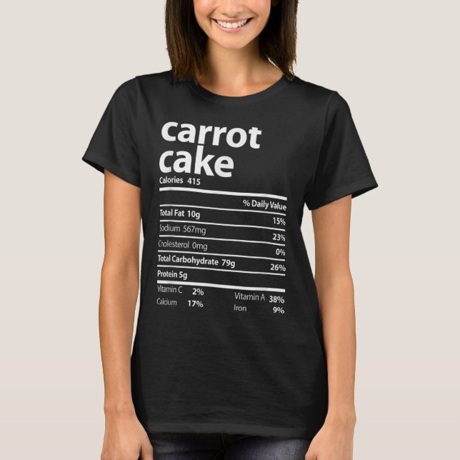 Carrot Cake Nutrition Facts Thanksgiving Christmas T-Shirt (Front)