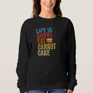 Carrot Cake Recipe Cupcakes Pie Gluten Free Vegan Sweatshirt