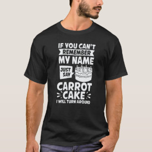 Carrot Cake Recipe Cupcakes Pie Gluten Free Vegan T-Shirt