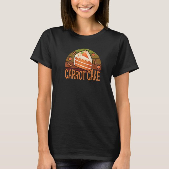 Carrot Cake Retro Baking Dessert Baker Pastry Chef T-Shirt (Front)