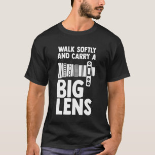 Carry A Big Lens Photography Photographer T-Shirt
