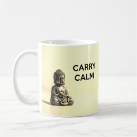 Carry Calm Zen Buddha Quote Mug