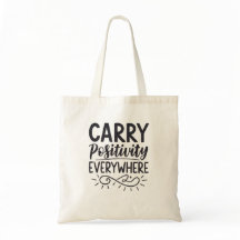 Carry Positivity Everywhere Motivational Tote Bag