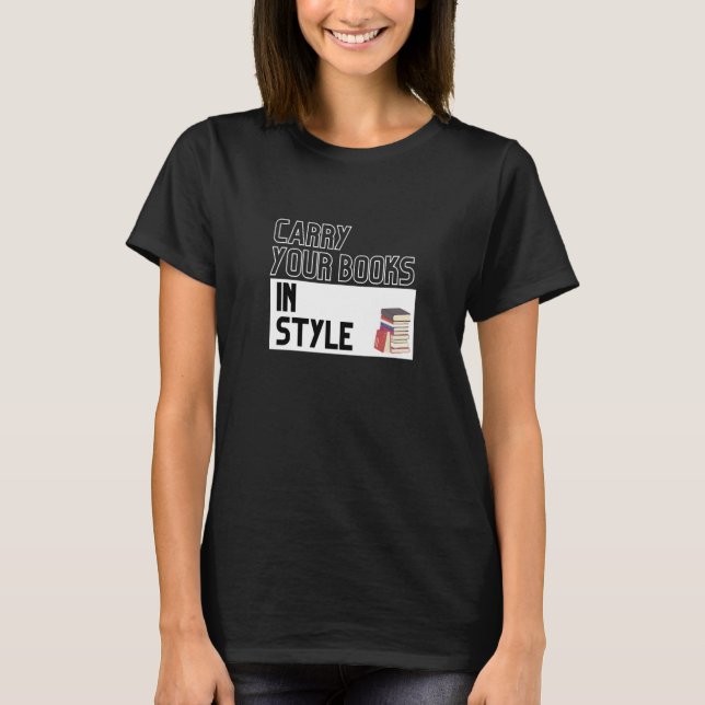 Carry Your Books In Style Reading Book Discussion  T-Shirt (Front)