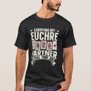 Carrying My Euchre Partner T-Shirt