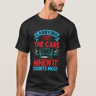 Carrying the Care When It Counts Most Hospice Nurs T-Shirt