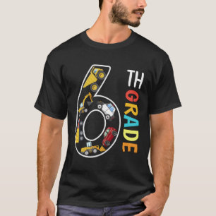 Cars 6Th Grade First Day Of School Construction Ve T-Shirt