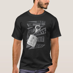 Cars Build It Tune It Race It Break It Fix It Repe T-Shirt