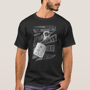 Cars Build It Tune It Race It Break It Fix It Repe T-Shirt