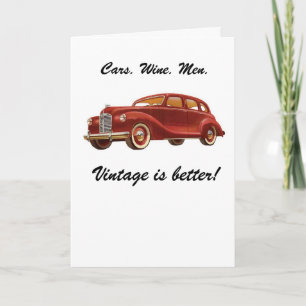Cars Wine Men: Vintage is Better! Birthday Card