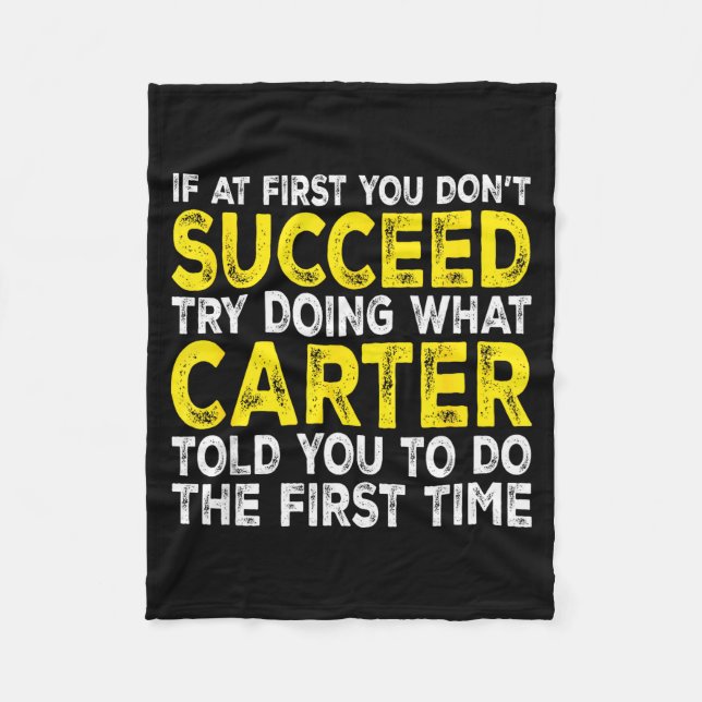 Carter - If At First You Dont Succeed Try Doing Wh Fleece Blanket (Front)