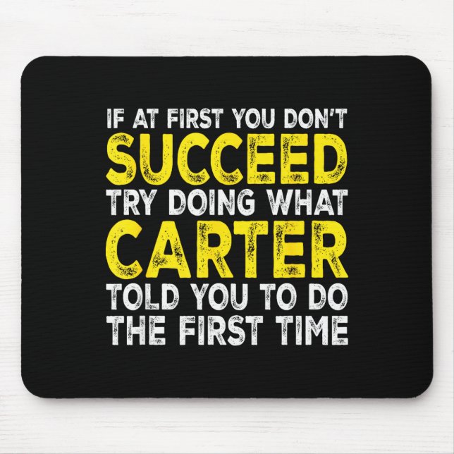 Carter - If At First You Dont Succeed Try Doing Wh Mouse Mat (Front)