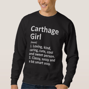 Carthage Girl Tx Texas Funny City Home Roots Sweatshirt