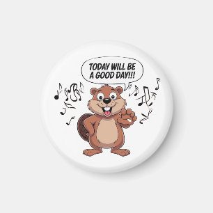 Cartoon Beaver Today Will Be A Good Day Magnet
