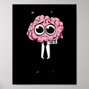 Cartoon Brain Joke Please Use Me Men Women Brain H Poster