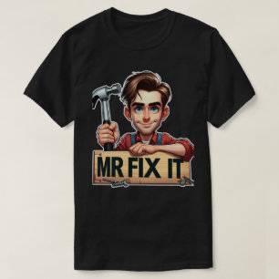 Cartoon Handyman Holding Hammer With Mr Fix It  T-Shirt