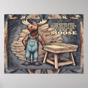 Cartoon Moose, Funny Saying, Color Pencil Sketch Poster