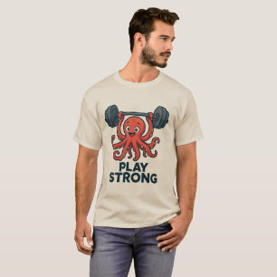 Cartoon Octopus Weightlifting – Play Strong Gym T-Shirt