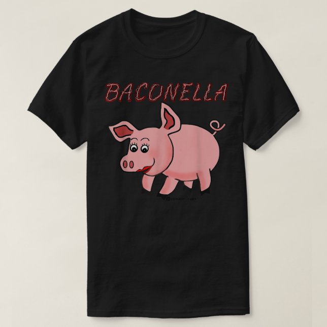Cartoon Pig Bacon its all in the Name  T-Shirt (Design Front)