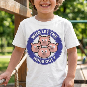 Cartoon Pig Joke - Who Let The Hogs Out - T-Shirt