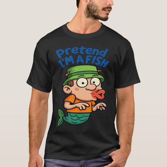 Cartoon Pretend I’m A Fish Funny Fishing fisherman T-Shirt (Front)
