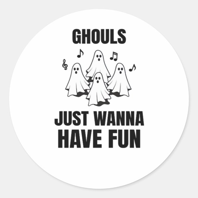 Cartoon Singing - "Ghouls Just Wanna Have Fun" Classic Round Sticker (Front)