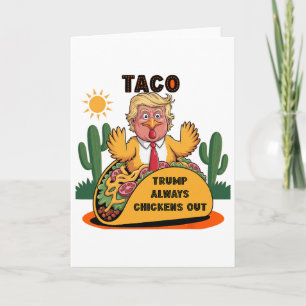 Cartoon Taco -trump Always Chickens Out Card