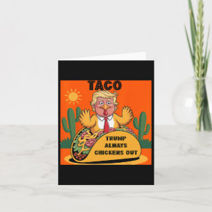 Cartoon Taco -trump Always Chickens Out Orange  Card