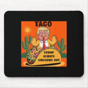 Cartoon Taco -trump Always Chickens Out Orange Mouse Mat