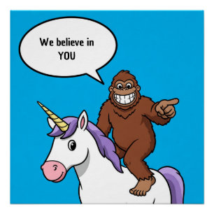 Cartoon Unicorn and Bigfoot Believe in YOU Poster