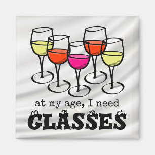 Cartoon Wine Glass At My Age, I Need Glasses Magnet