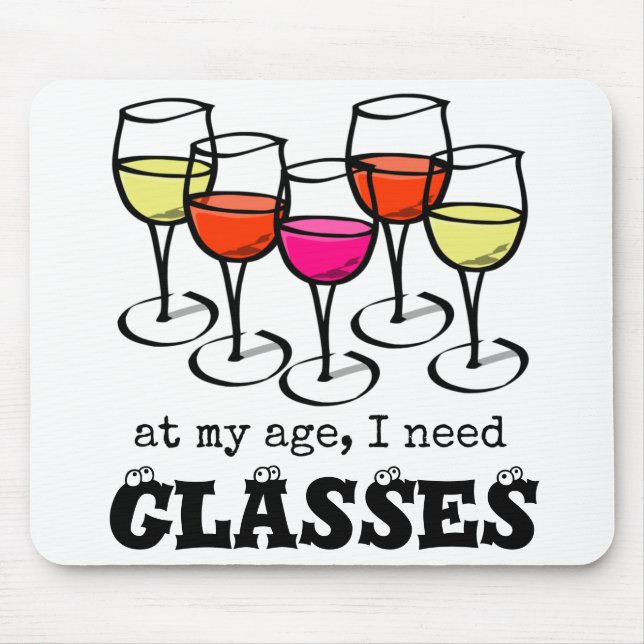 Cartoon Wine Glass At My Age, I Need Glasses Mouse Mat (Front)