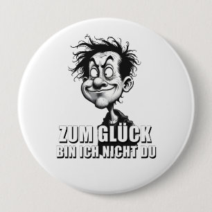 Cartoonkunst mit „Zum Glück…“-Zitat 10 Cm Round Badge