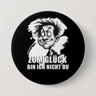 Cartoonkunst mit „Zum Glück…“-Zitat 7.5 Cm Round Badge