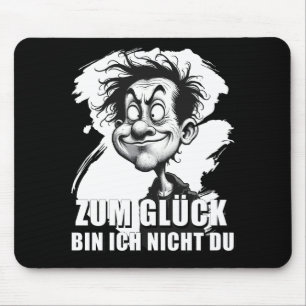 Cartoonkunst mit „Zum Glück…“-Zitat Mouse Mat