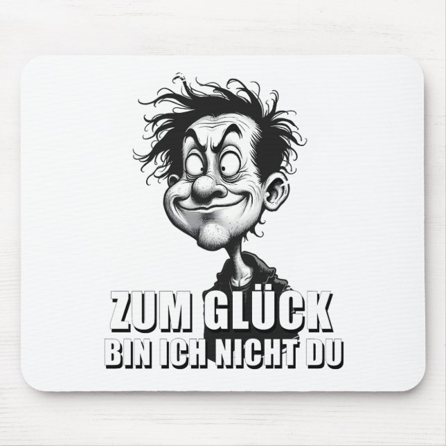Cartoonkunst mit „Zum Glück…“-Zitat Mouse Mat (Front)