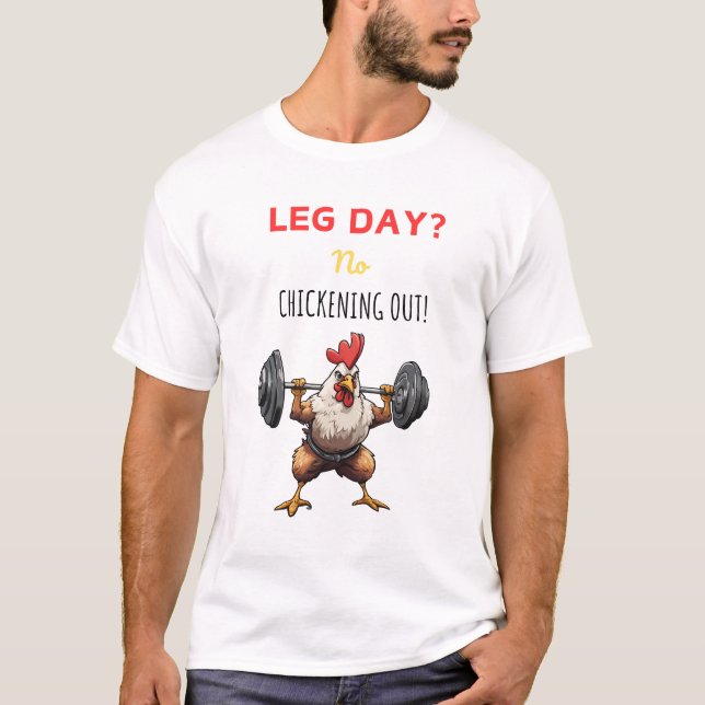 Cartoony chicken working out - leg day motivation T-Shirt (Front)