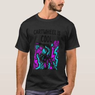 Cartwheel is Cool Retro Abstract Shapes 90s Style T-Shirt