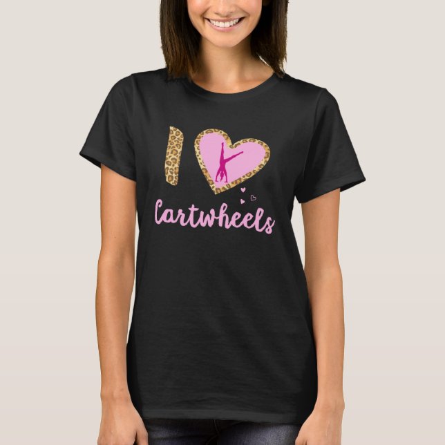 Cartwheel Quote for a Cartwheel Acrobat Lady T-Shirt (Front)