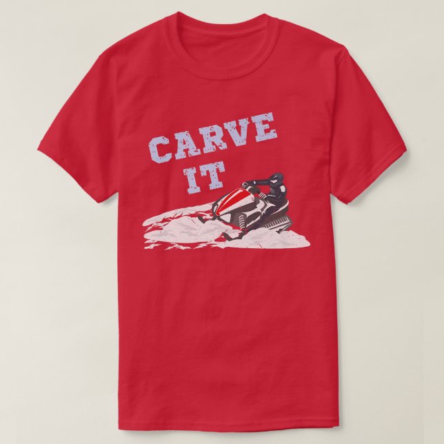 Carve It Funny Snowmobile Riding Deep Powder Snowm T-Shirt (Design Front)