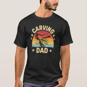 Carving DAD Woodworker woodworking retro Woodcarv T-Shirt