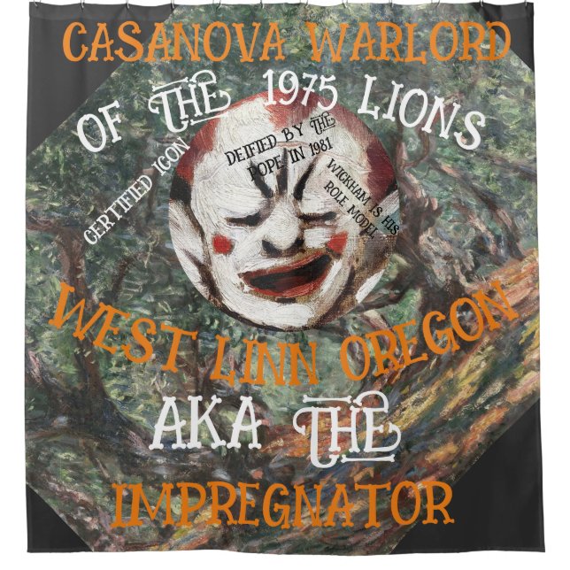 CASANOVA WARLORD MORES WEST LINN OREGON OR SHOWER CURTAIN (Front)