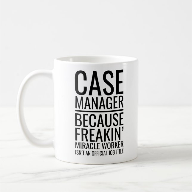 Case Manager Because Freakin' Miracle Worker Isn't Coffee Mug (Left)