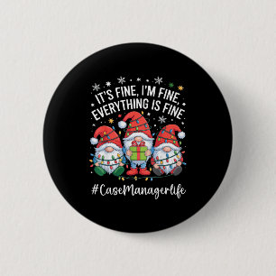 Case Manager Gnome Everything Is Fine Funny Christ 6 Cm Round Badge