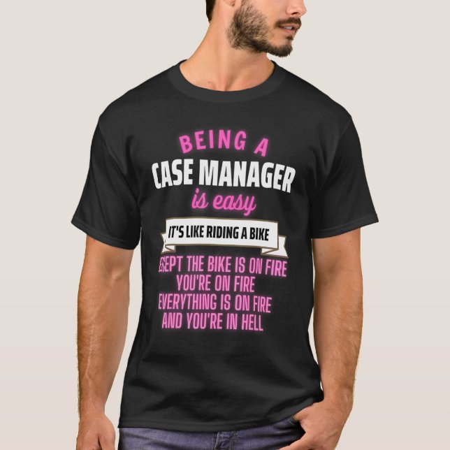 Case Manager Is Easy Like Riding A Bike T-Shirt (Front)
