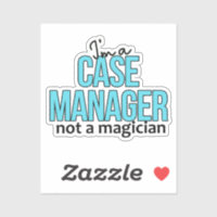 Case Manager Not a Magician Funny Nurse Quote