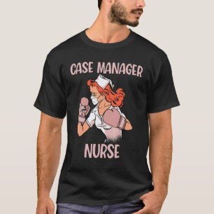 Case Manager Nurse Boxing Gloves Fighter T-Shirt