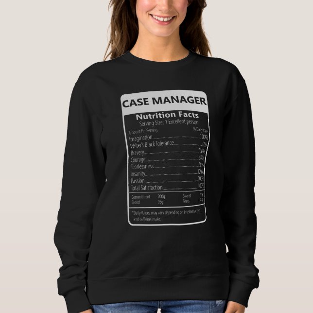 Case Manager Nutrition Facts Sarcastic Graphic Sweatshirt (Front)